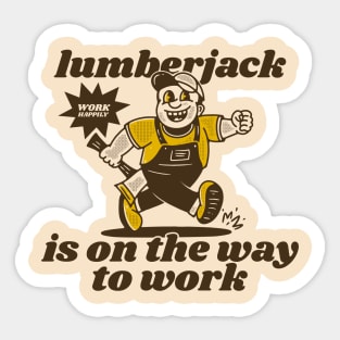 Lumberjack is on the way to work Sticker